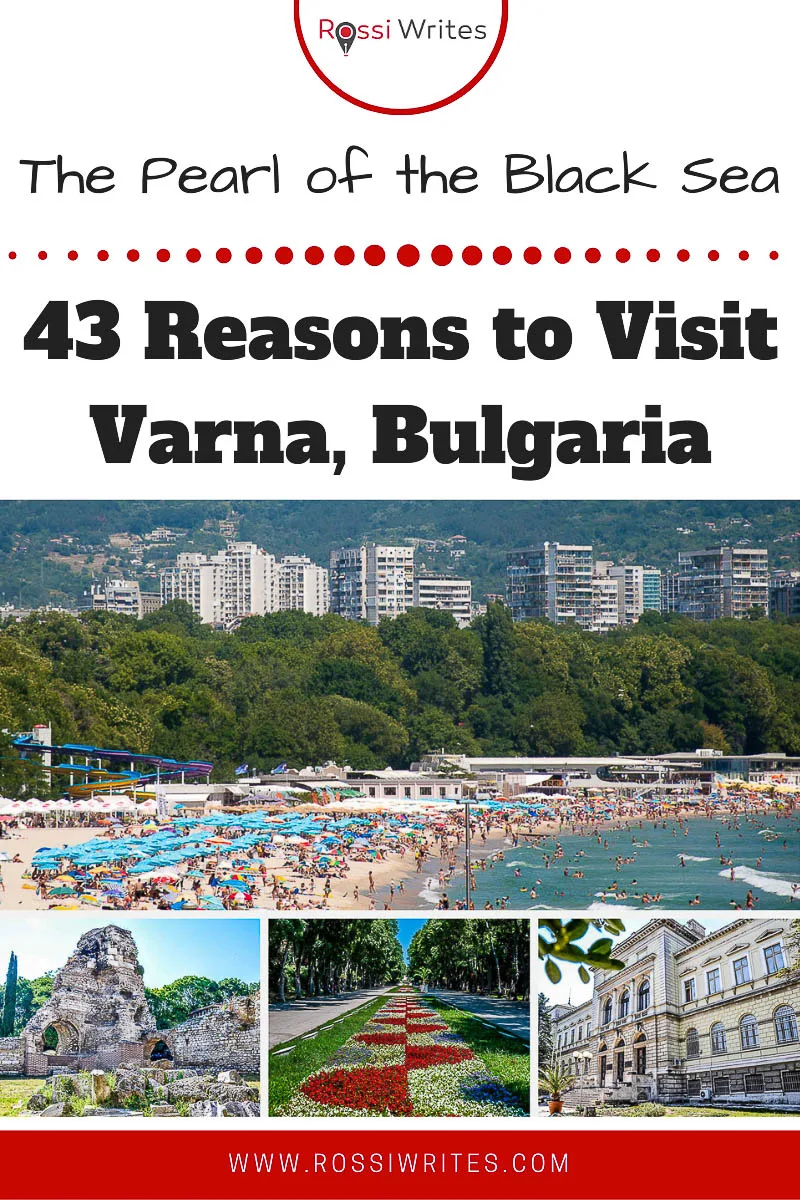 Pin Me - Varna, Bulgaria - 43 Reasons to Visit the Pearl of the Black Sea - rossiwrites.com