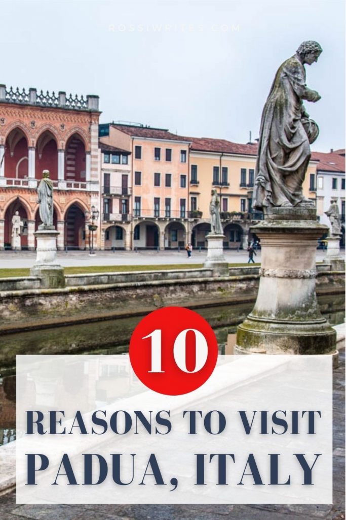 10 Reasons to Visit Padua - Italy's Best-Kept Secret - rossiwrites.com