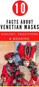 Pin Me - 10 Facts about Venetian Masks - History, Traditions, and Meaning - rossiwrites.com