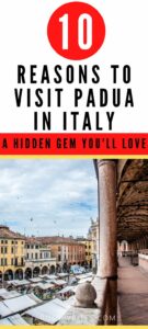 Pin Me - 10 Reasons to Visit Padua, Italy - A Must-See Italian City - rossiwrites.com