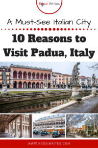 Pin Me - 10 Reasons to Visit Padua, Italy - rossiwrites.com