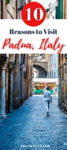 Pin Me - Padua, Italy - 10 Reasons to Visit This Hidden Gem of an Italian City - rossiwrites.com