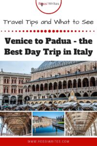 Pin Me - Venice to Padua - The Best Day Trip in Italy - rossiwrites.com