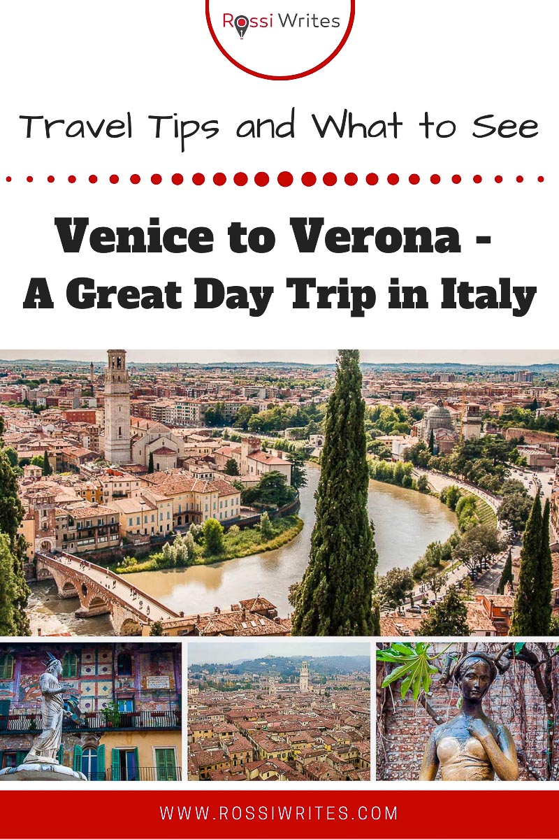 Pin Me - Venice to Verona - A Day Trip in Italy to Fall in Love With (With Travel Tips and Sights to See) - rossiwrites.com