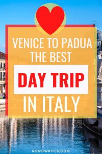 Venice to Padua - The Best Day Trip in Italy - rossiwrites.com