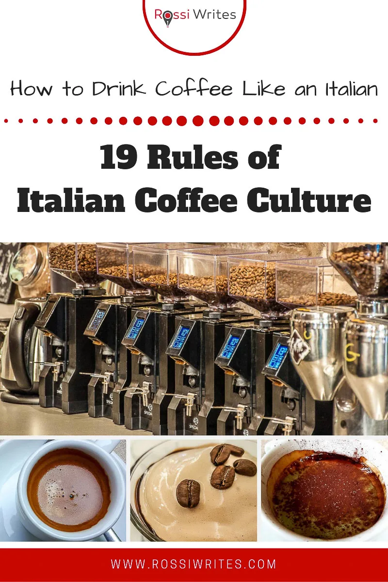 Pin Me - 19 Rules of Italian Coffee Culture or How to Drink Coffee Like an Italian - rossiwrites.com