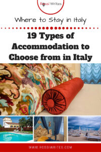 Pin Me - Where to Stay in Italy - 19 Types of Accommodation to Choose From When in Italy - rossiwrites.com