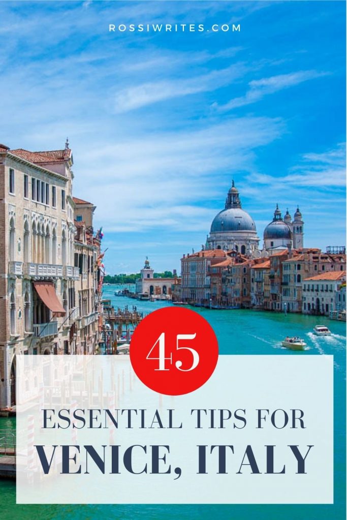 Pin Me - 45 Essential Tips for Venice, Italy - A Must-Read for First-Time Visitors - rossiwrites.com