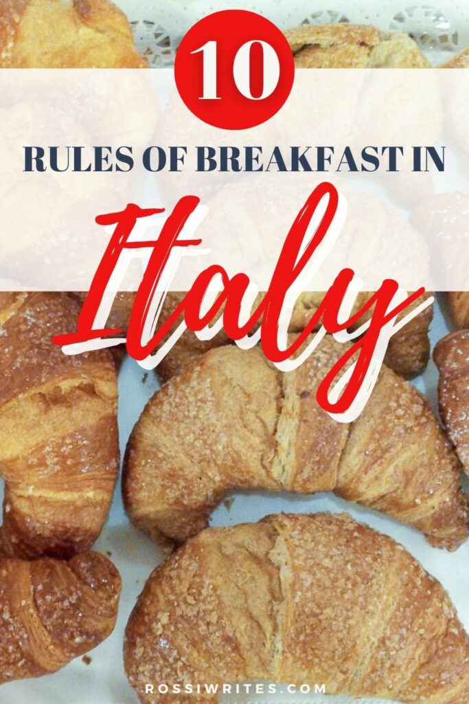 10 Rules of Breakfast in Italy or How Do Italians Eat Breakfast - rossiwrites.com