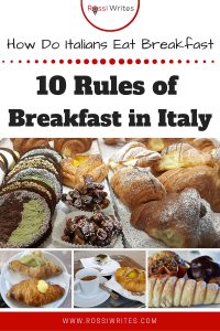 Pin Me - 10 Rules of Breakfast in Italy or How Do Italians Eat Breakfast - rossiwrites.com