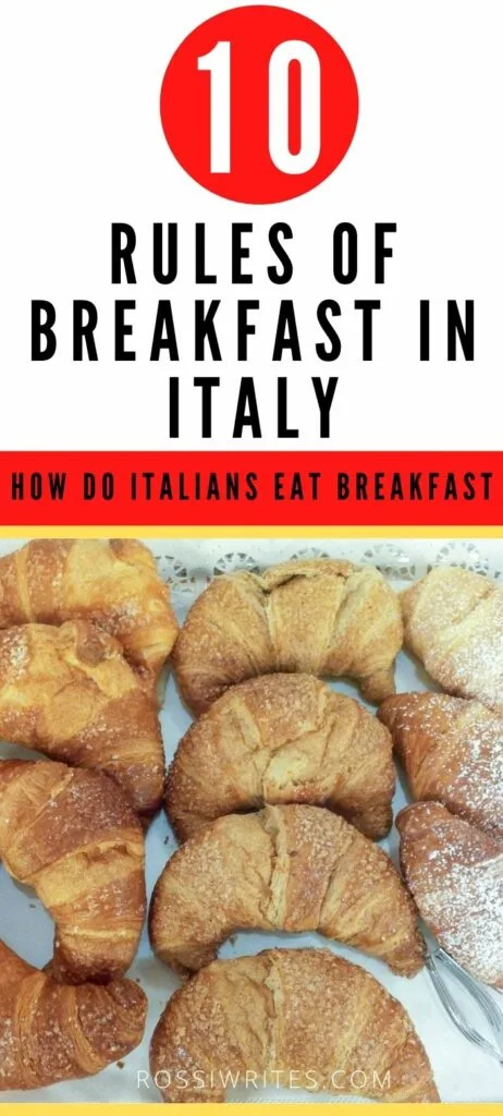Pin Me - 10 Rules of Breakfast in Italy or What is a Traditional Italian Breakfast - rossiwrites.com