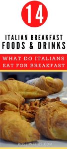 Pin Me - 14 Typical Italian Breakfast Foods and Drinks or What Do Italians Eat for Breakfast - rossiwrites.com