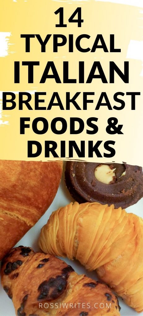 Pin Me - 14 Typical Italian Breakfast Foods and Drinks or What Do Italians Eat for Breakfast - rossiwrites.com