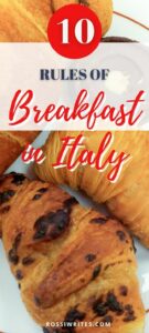 Pin Me - Italian Breakfasts or How to Order Breakfast in Italy - rossiwrites.com