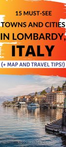 Pin Me - 15 Must-See Cities and Towns in Lombardy, Italy (With Map, Photos, and Insider Tips) - rossiwrites.com