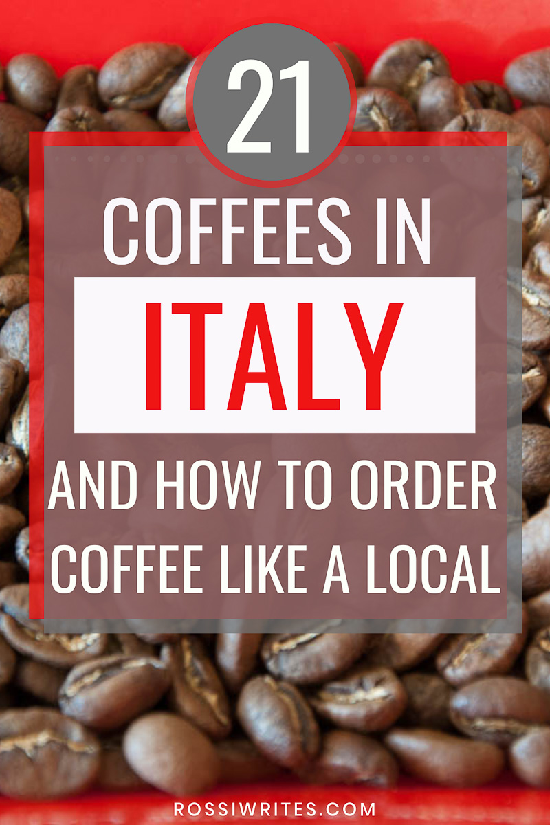 21 Types of Italian Coffees and How to Order Coffee in Italy - rossiwrites.com