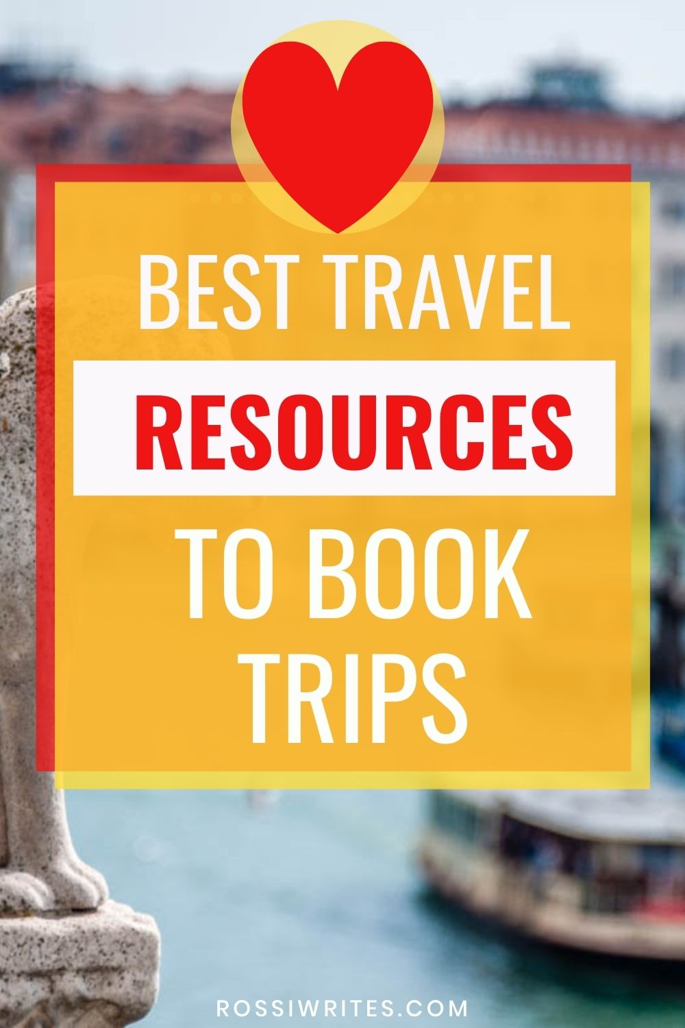 Best Travel Resources and Sites to Book Trips - rossiwrites.com