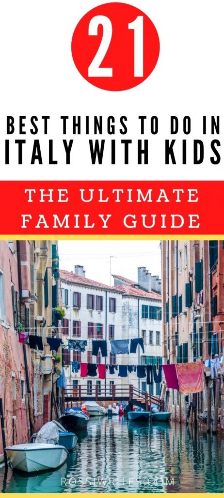 Pin Me - 21 Best Things to Do in Italy with Kids - The Ultimate Family Travel Guide - rossiwrites.com
