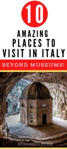 Pin Me - 10 Amazing Places to Visit in Italy Beyond Museums - rossiwrites.com