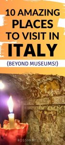 Pin Me - 10 Amazing Places to Visit in Italy Beyond Museums - rossiwrites.com