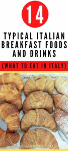 Pin Me - 14 Typical Italian Breakfast Foods and Drinks - What to Eat for Breakfast in Italy - rossiwrites.com