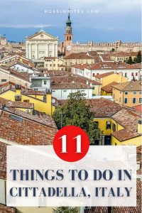 11 Things to Do in Cittadella, Italy - The Town with Walls to Walk On - rossiwrites.com