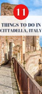 Pin Me - 11 Things to Do in Cittadella, Italy - The Town with Walls to Walk On - rossiwrites.com