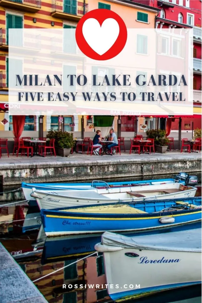 Five Easy Ways to Travel from Milan to Lake Garda, Italy - rossiwrites.com