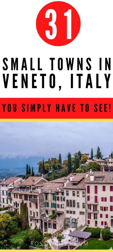 Pin Me - 31 Small Towns in Veneto, Italy You Simply Have to See - rossiwrites.com