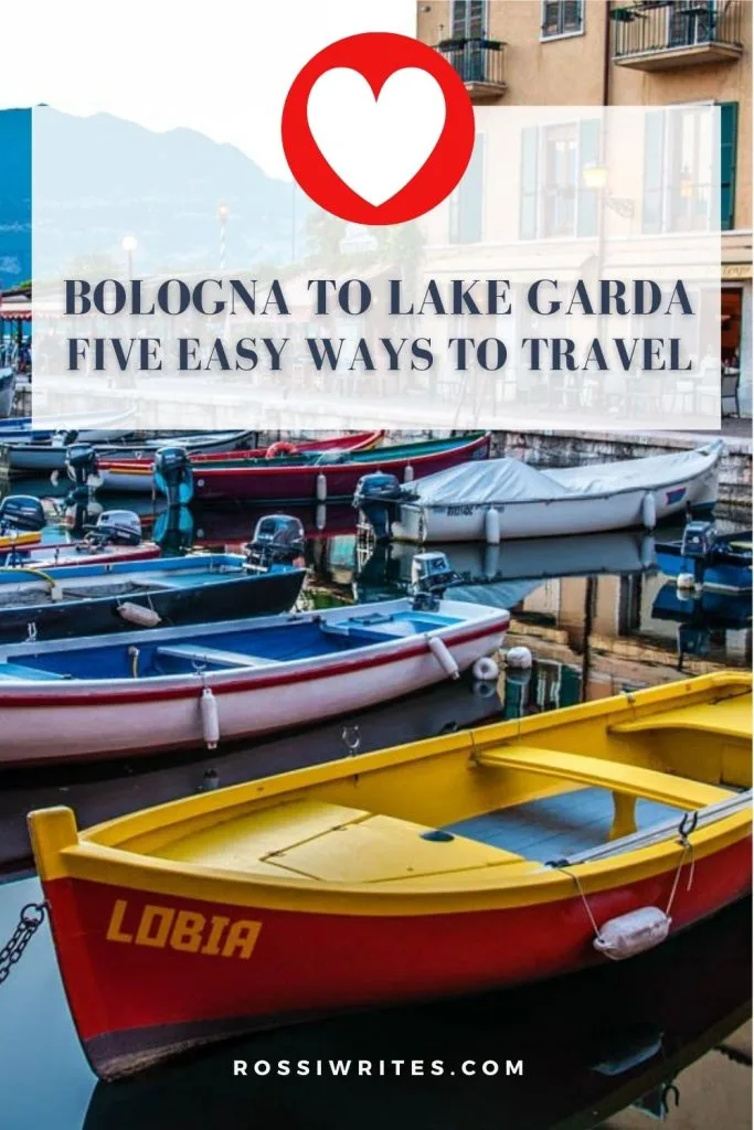 Five Easy Ways to Travel from Bologna to Lake Garda, Italy - rossiwrites.com