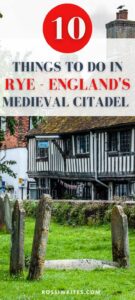 Pin Me - 10 Things to Do in Rye - England's Medieval Citadel - rossiwrites.com