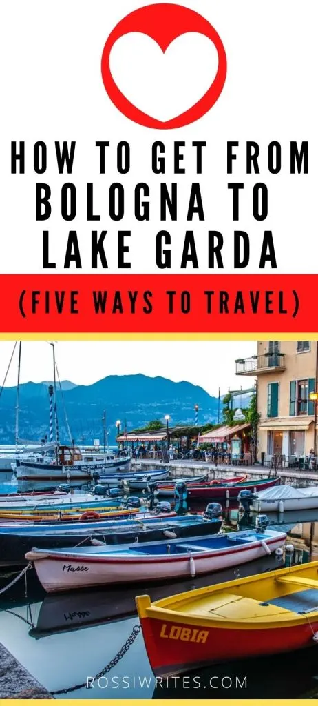 Pin Me - Five Easy Ways to Travel from Bologna to Lake Garda, Italy - rossiwritescom