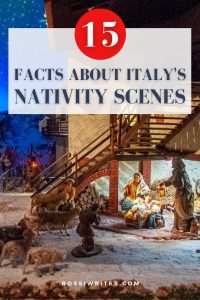 Presepe - 15 Facts About Italy's Nativity Scenes - rossiwrites.com