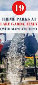 Pin Me - 19 Best Theme Parks at Lake Garda, Italy - With Maps and Practical Tips - rossiwrites.com