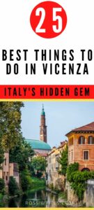 Pin Me - 25 Best Things to Do in Vicenza - Italy's Hidden Gem with Maps and Practical Tips - rossiwrites.com