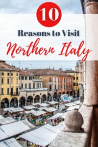 10 Reasons to Visit Northern Italy - The Land of Venice, the Dolomites, the Italian Lakes, and Exceedingly Delicious Food - rossiwrites.com