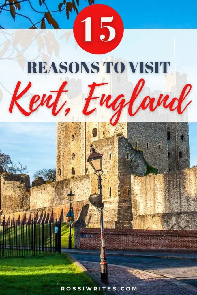 15 Reasons to Visit Kent, England - rossiwrites.com