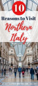 Pin Me - 10 Reasons to Visit Northern Italy - The Land of Venice, the Dolomites, the Italian Lakes, and Exceedingly Delicious Food - rossiwrites.com
