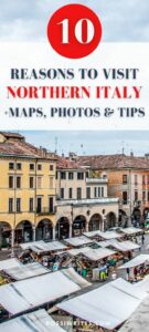Pin Me - 10 Reasons to Visit Northern Italy - With Map, Photos, and Practical Tips - rossiwrites.com