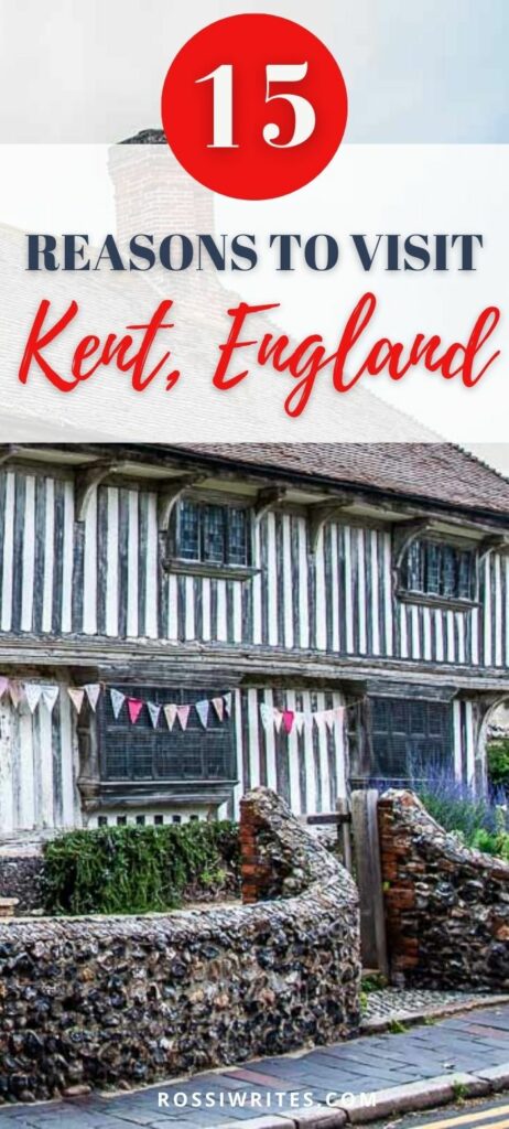 Pin Me - 15 Reasons to Visit Kent - The Garden of England - rossiwrites.com