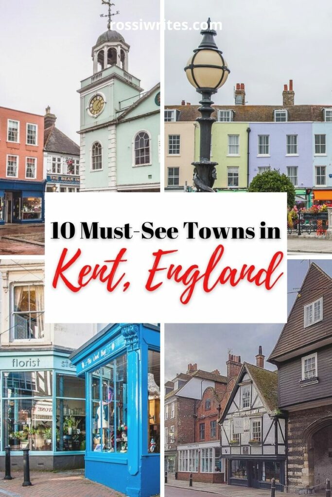 10 Must-See Towns in Kent, England - Easy to Visit from London - rossiwrites.com