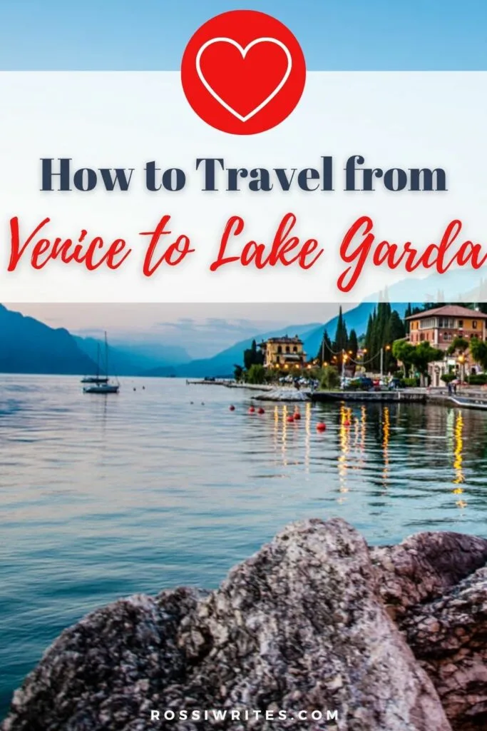 How to Travel from Venice to Lake Garda - rossiwrites.com