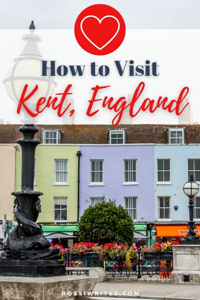 How to Visit Kent, England - Practical Tips - rossiwrites.com