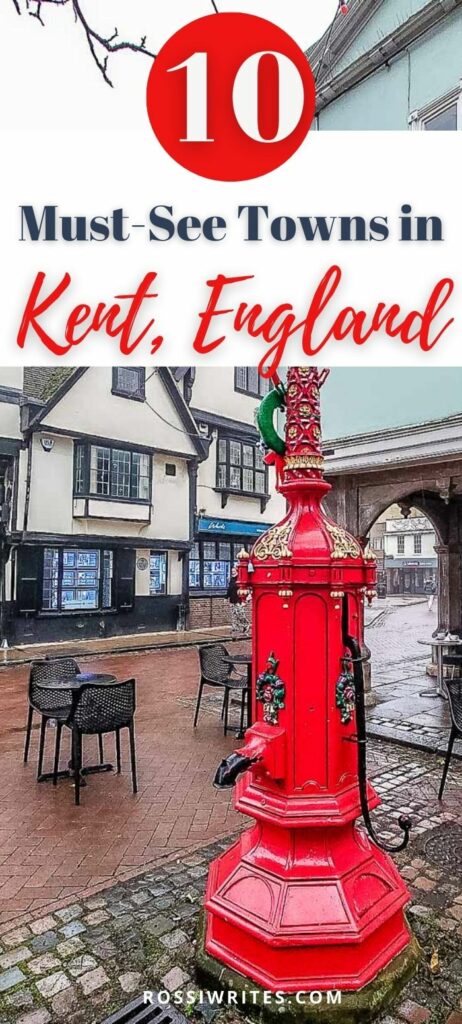 Pin Me - 10 Must-See Towns in Kent, England - Great Trips from London - rossiwrites.com