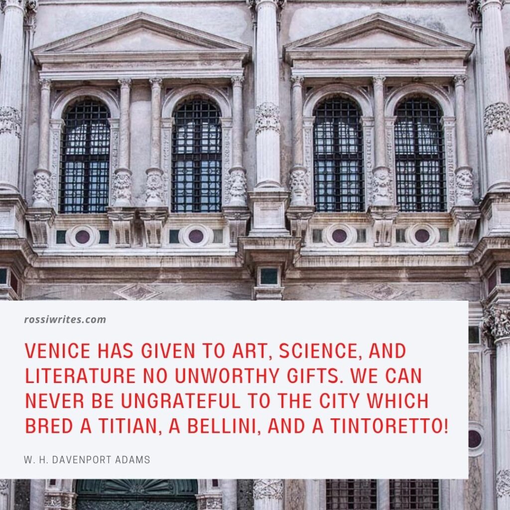The facade of the Scuola Grande di San Rocco in Venice, Italy with a quote about Venice by W. H. Davenport Adams - rossiwrites.com