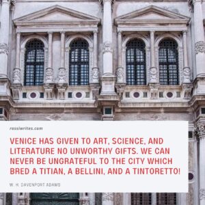 The facade of the Scuola Grande di San Rocco in Venice, Italy with a quote about Venice by W. H. Davenport Adams - rossiwrites.com