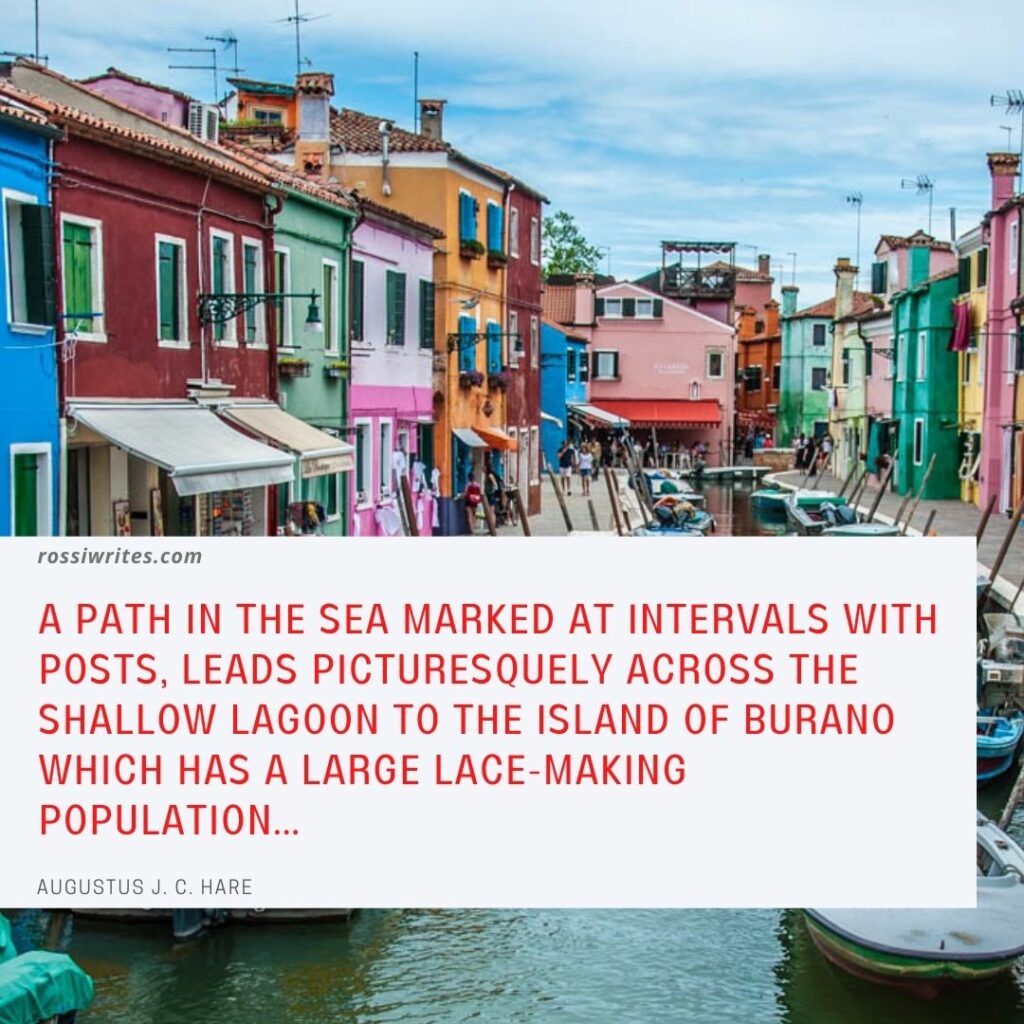 The picturesque island of Burano in the Venetian Lagoon with a quote about Burano by Augustus J. C. Hare - rossiwrites.com