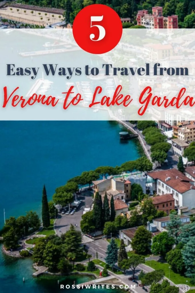 5 Easy Ways to Travel from Verona to Lake Garda in Italy - rossiwrites.com