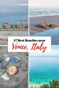 Best 47 Beaches and Beach Resorts near Venice, Italy (With Maps and Practical Tips) - rossiwrites.com