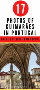Pin Me - 17 Photos of Guimaraes, Portugal - rossiwrites.com
